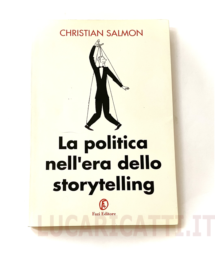 Christian Salmon - La Politica nell'Era dello Storytelling