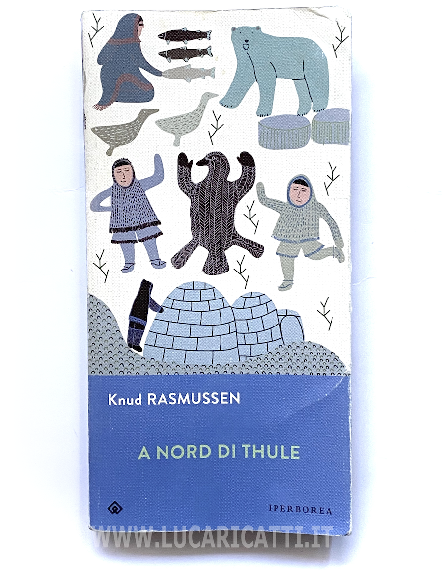Knud Rasmussen: A Nord di Thule Knud Rasmussen: A Nord di Thule